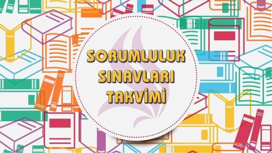 OKULUMUZUN 2025/2026 EĞİTİM ÖĞRETİM YILI GÜZ DÖENEMİ SORUMLULUK SINAV PROGRAMI